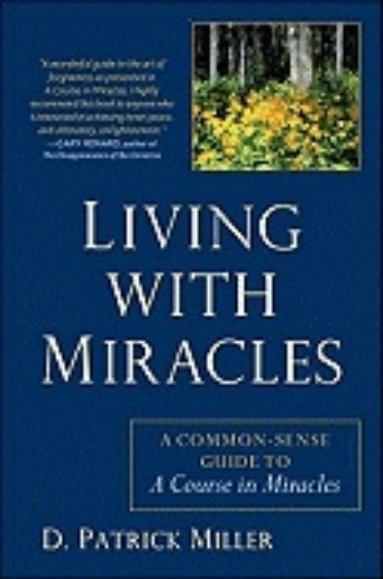 Picture of Living With Miracles: A Common-Sense Guide To A Course In Miracles