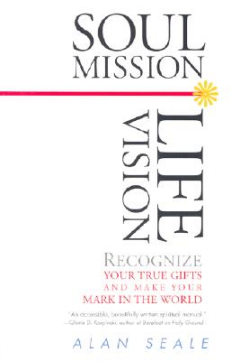 Picture of Soul Mission, Life Vision: Recognize Your True Gifts and Make Your Mark in the World