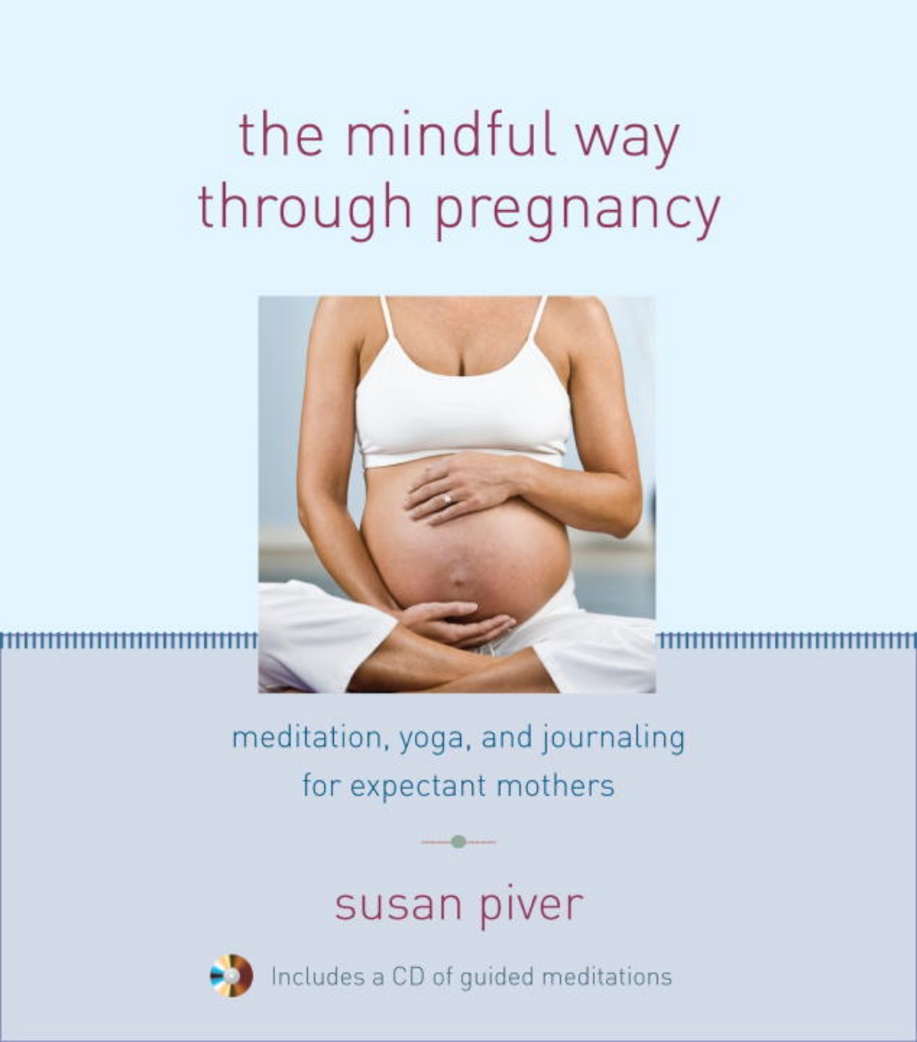 Picture of The Mindful Way Through Pregnancy: Meditation, Yoga, and Journaling for Expectant Mothers