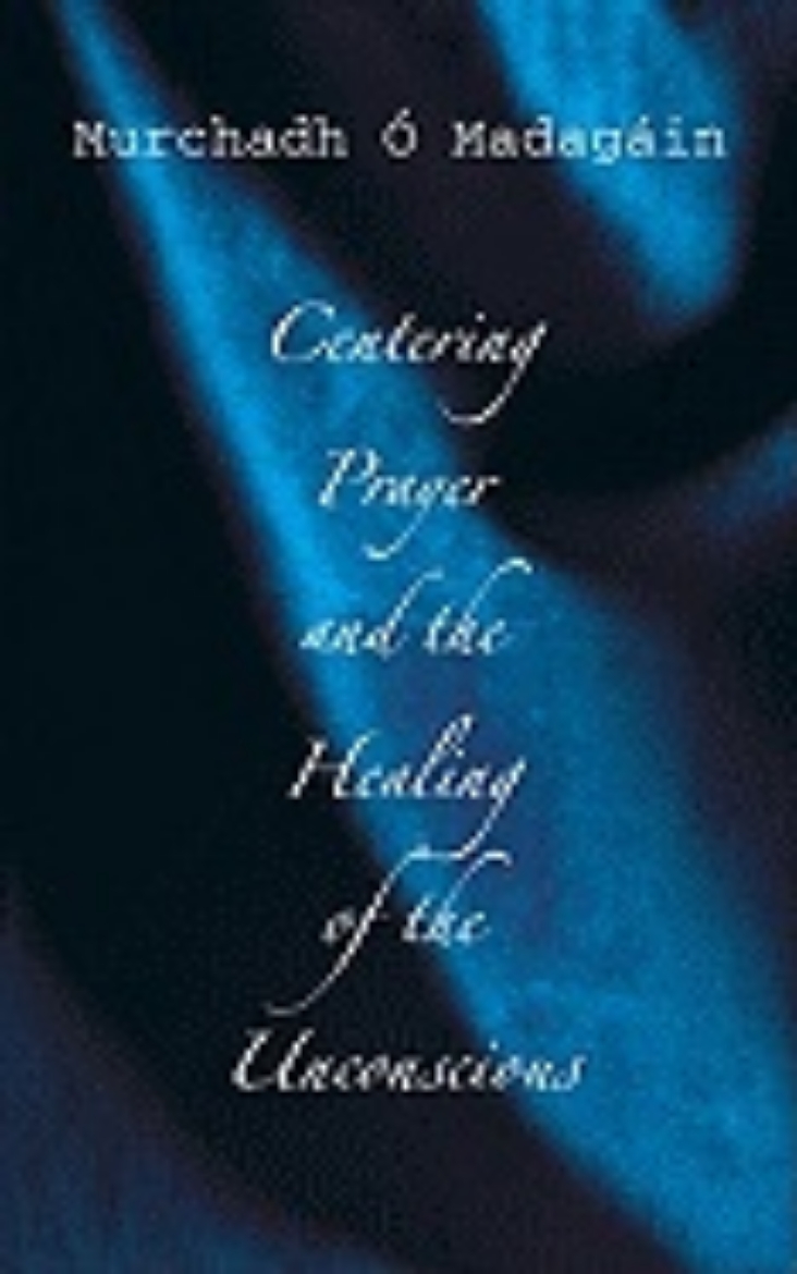 Picture of Centering Prayer And The Healing Of The Unconscious