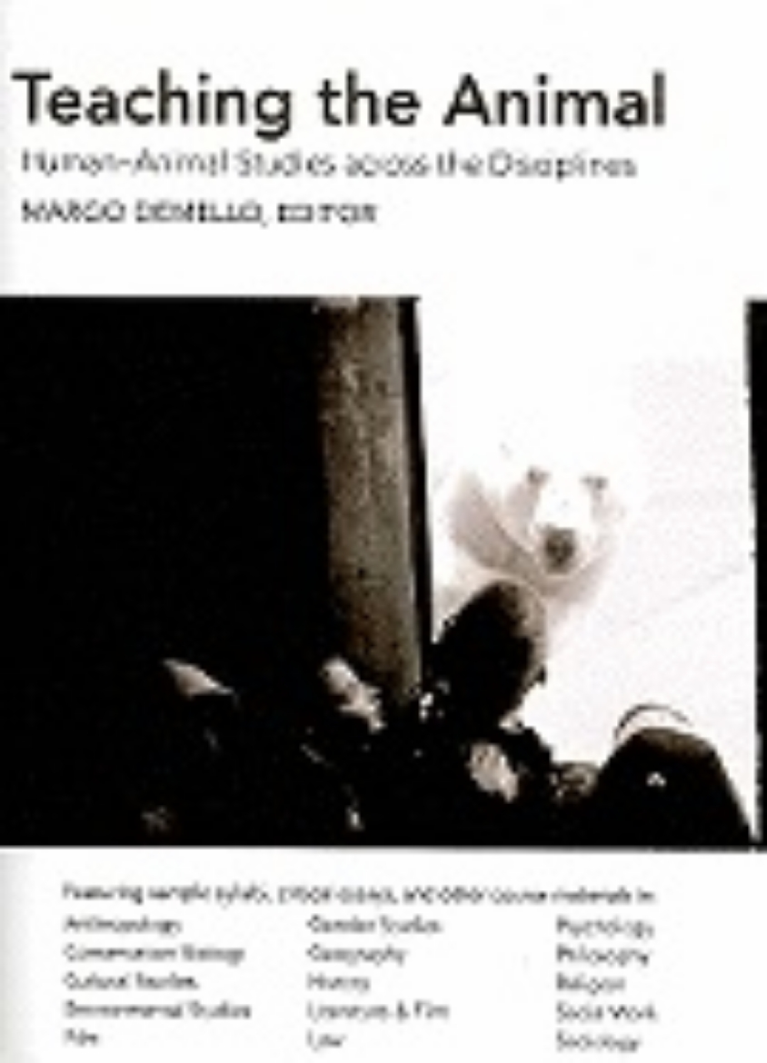 Picture of Teaching The Animal : Human–Animal Studies Across the Disciplines
