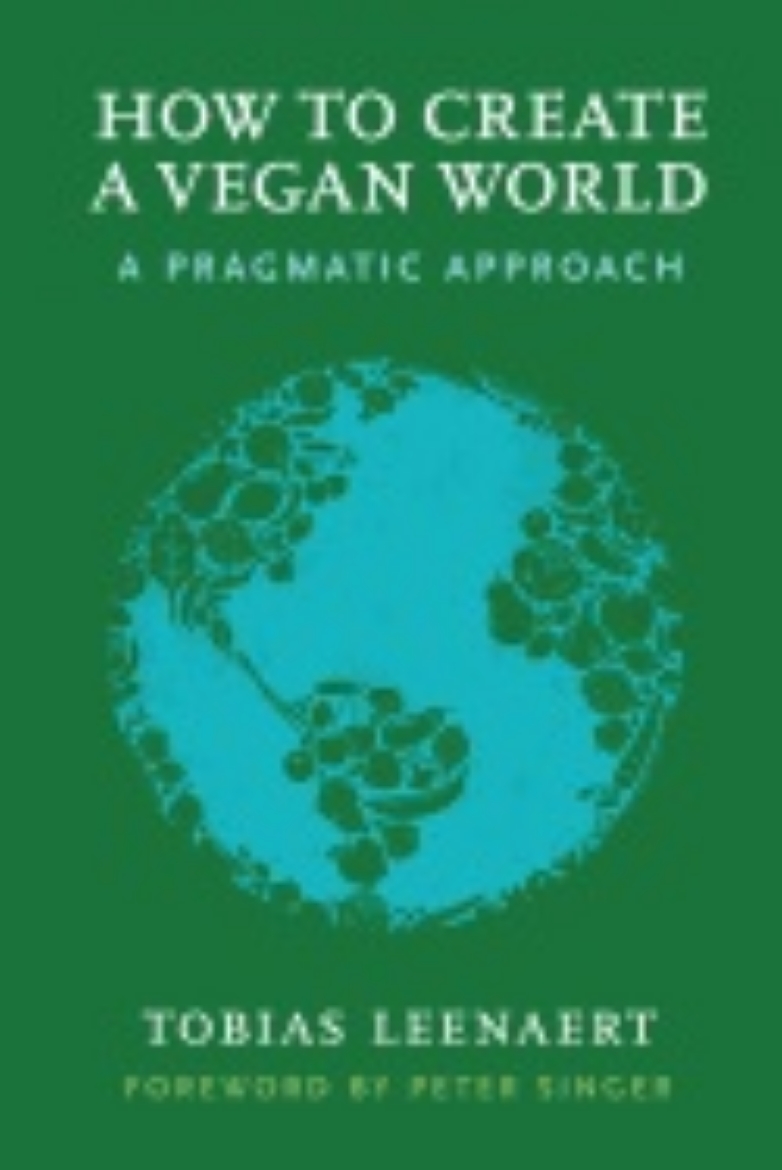 Picture of How to create a vegan world - a pragmatic approach