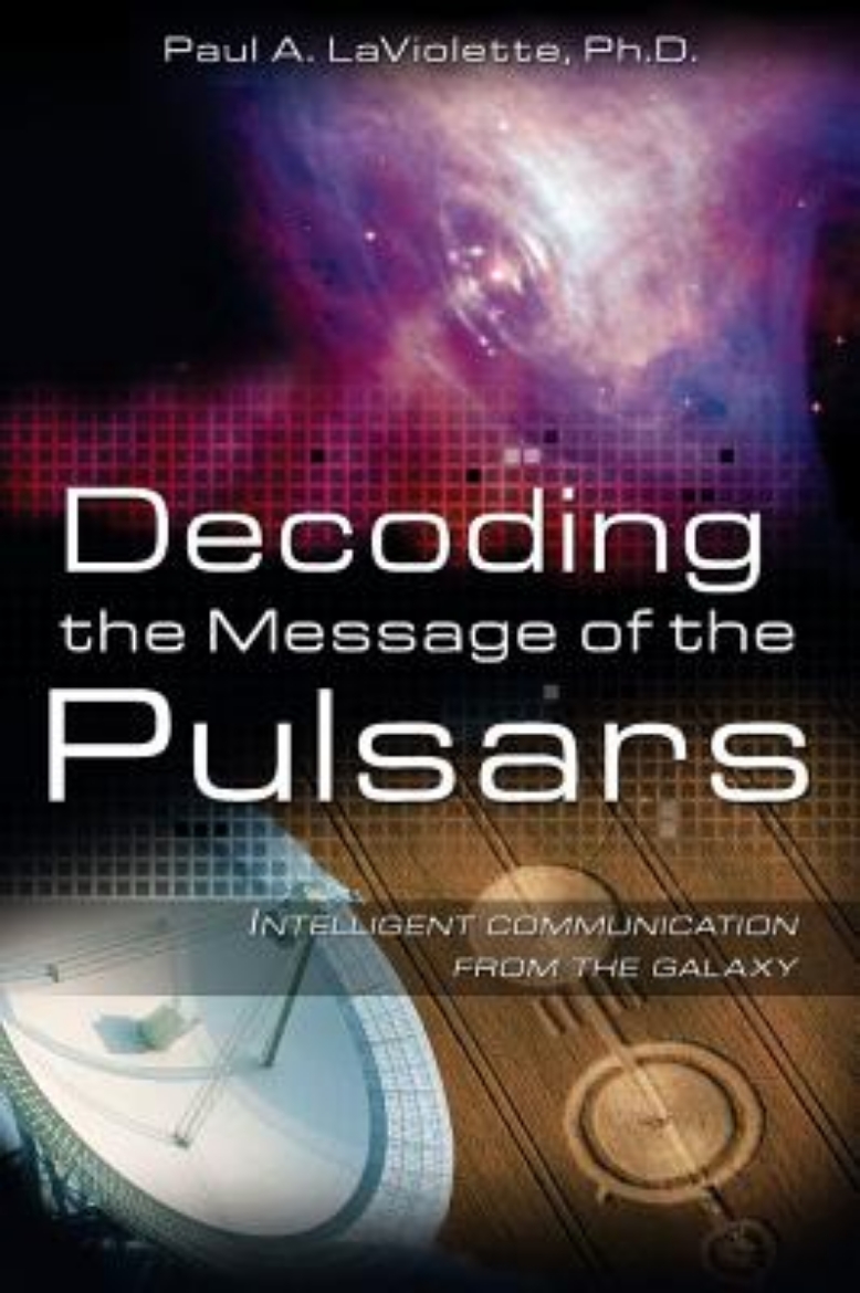 Picture of Decoding The Message Of The Pulsars: Intelligent Communication From The Galaxy