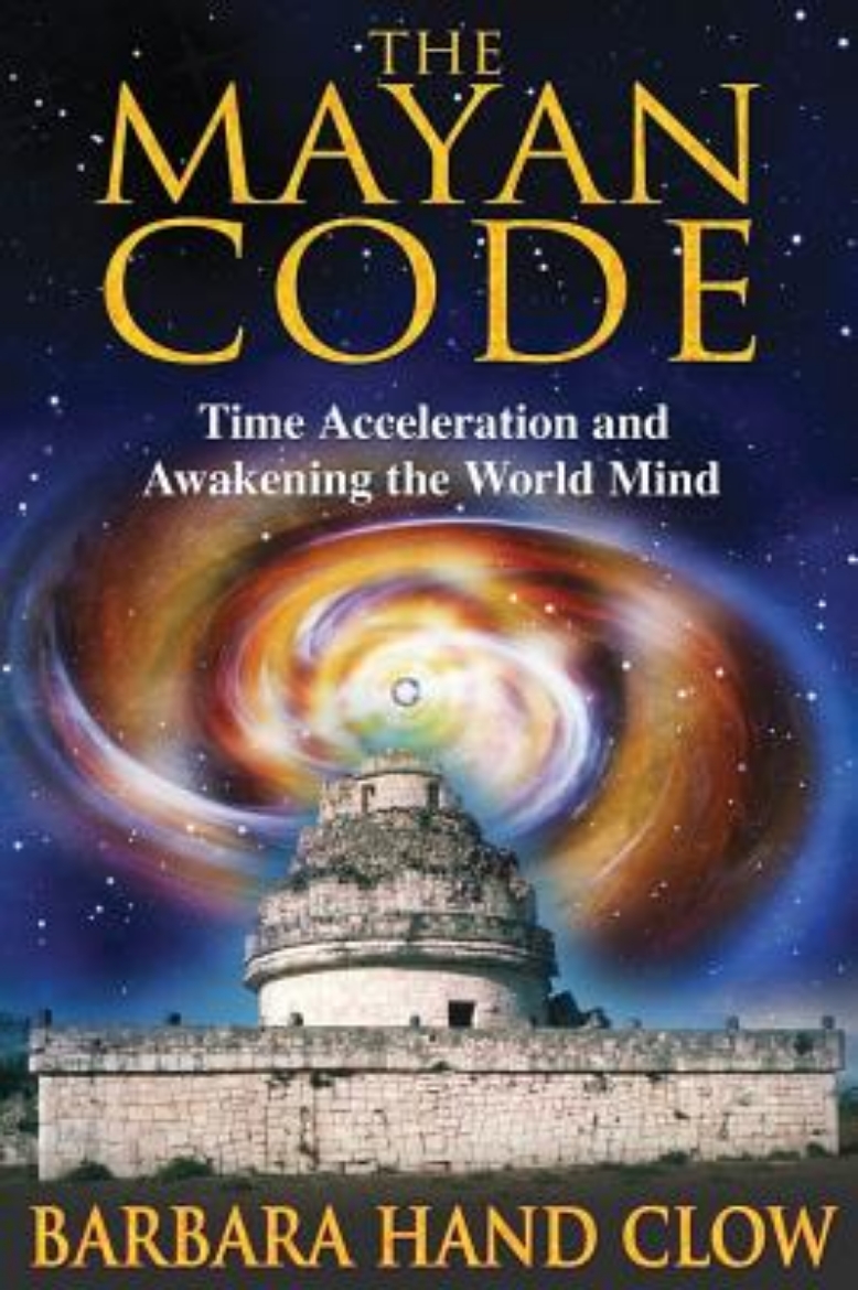 Picture of Mayan Code: Time Acceleration & Awakening The World Mind