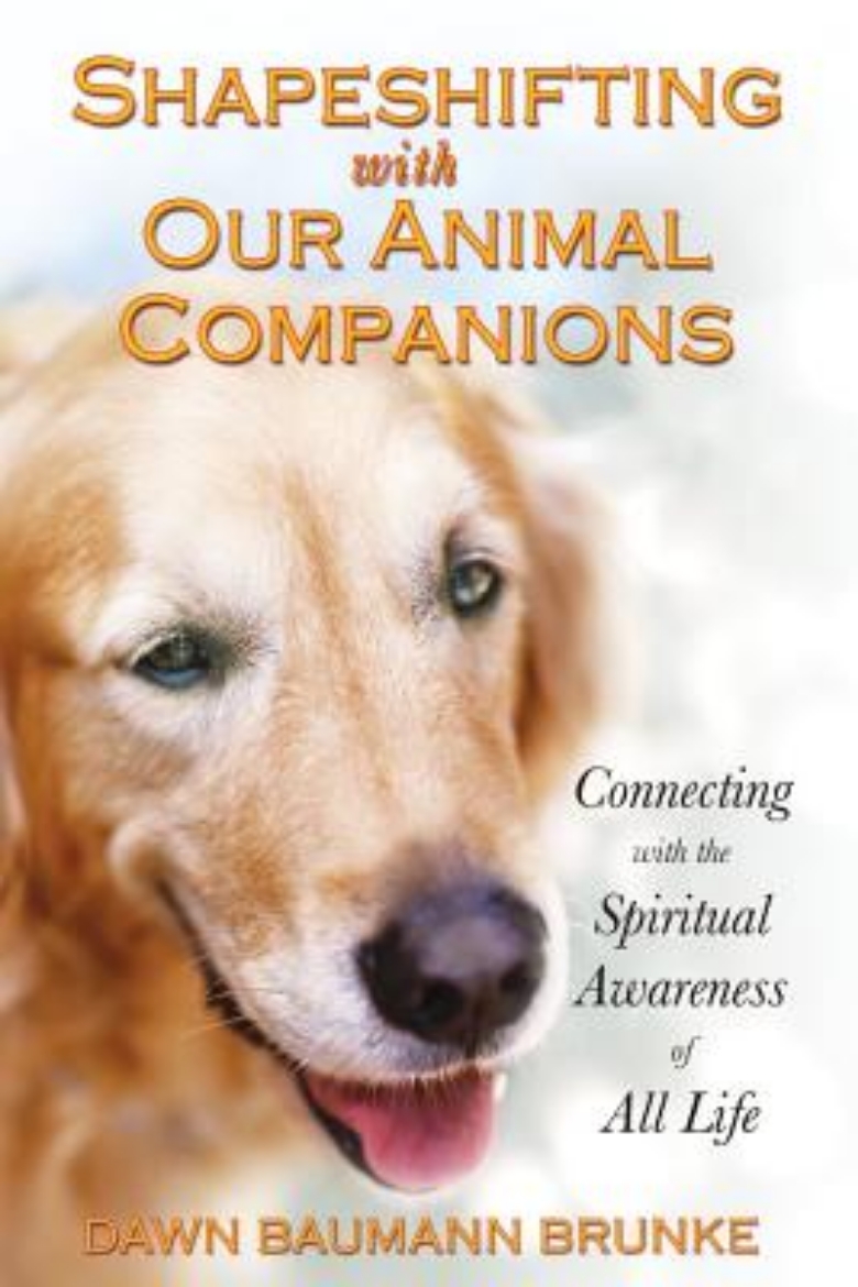 Picture of Shapeshifting With Our Animal Companions: Reconnecting With The Spiritual Awareness Of Animals