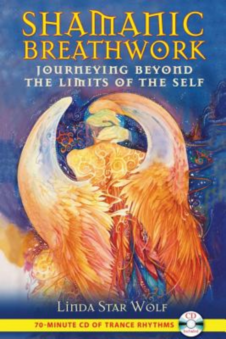 Picture of Shamanic Breathwork: Journeying Beyond The Limits Of The Self (Includes Audio Cd)