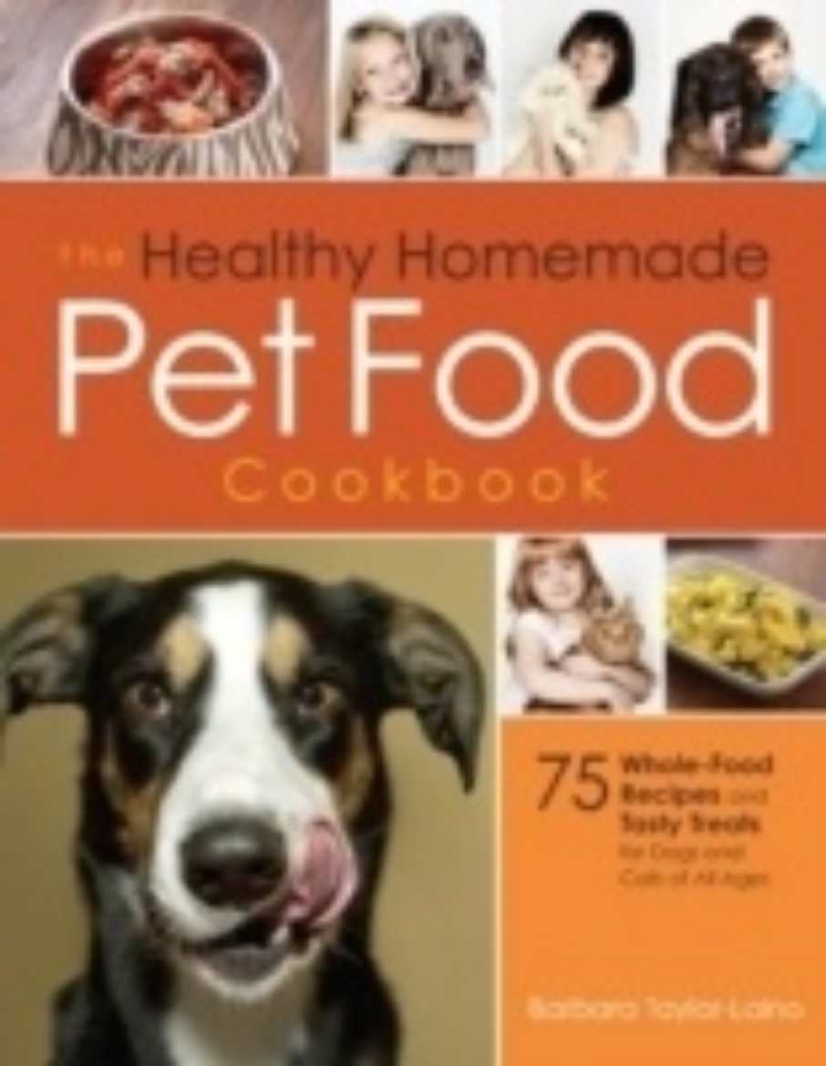 Picture of Healthy homemade pet food cookbook - 75 whole-food recipes and tasty treats