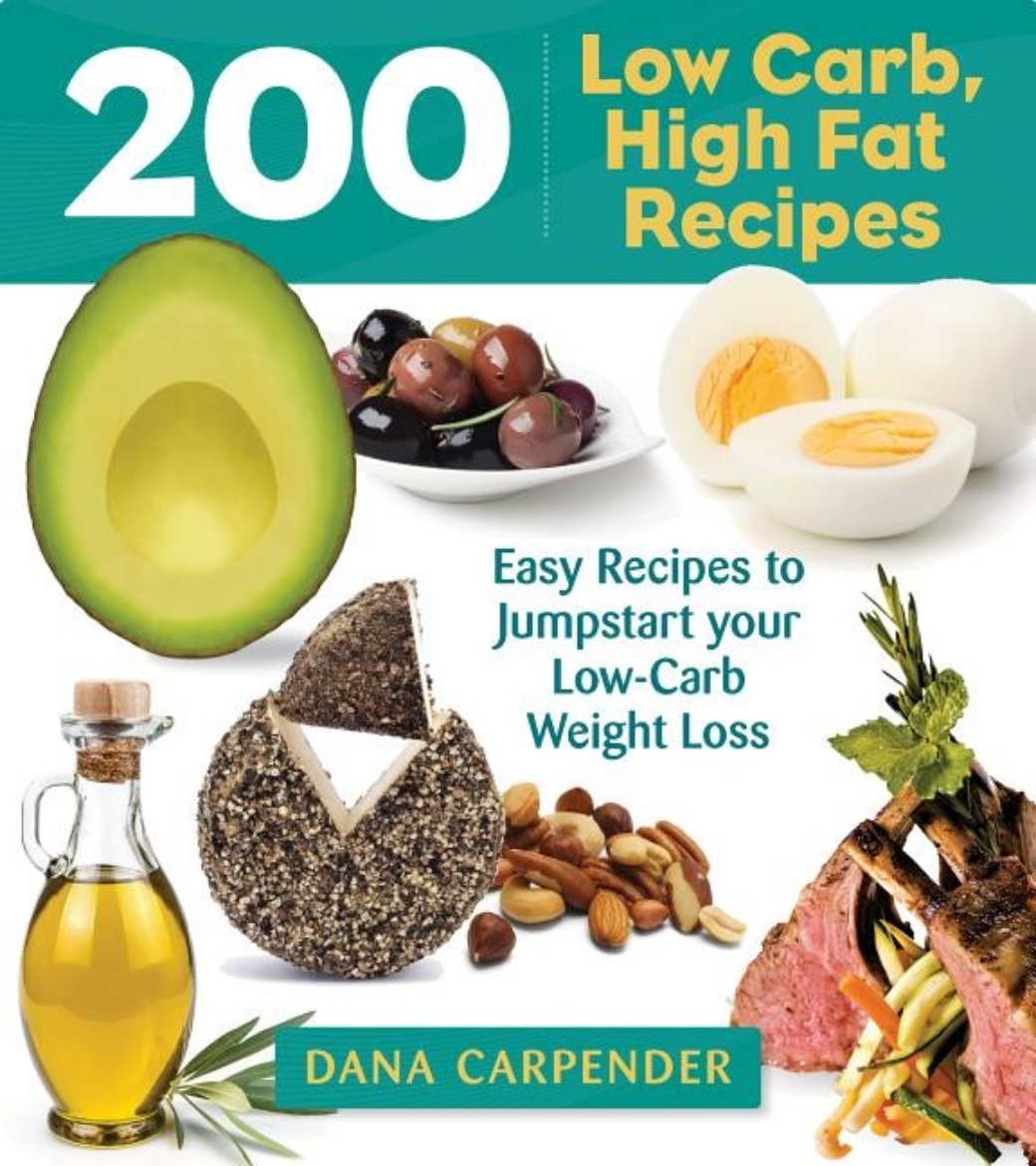 Picture of 200 low-carb, high-fat recipes - easy recipes to jumpstart your low-carb we