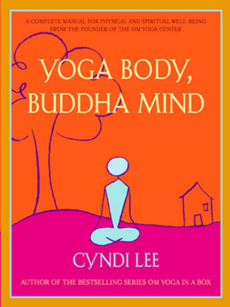 Picture of Yoga Body, Buddha Mind: A Complete Manual For Physical & Spiritual Well-Being...