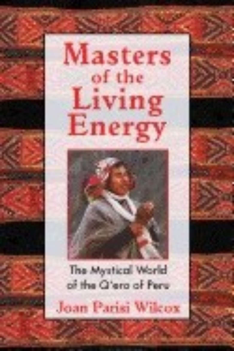 Picture of Masters of the living energy - the mystical world of the qero of peru