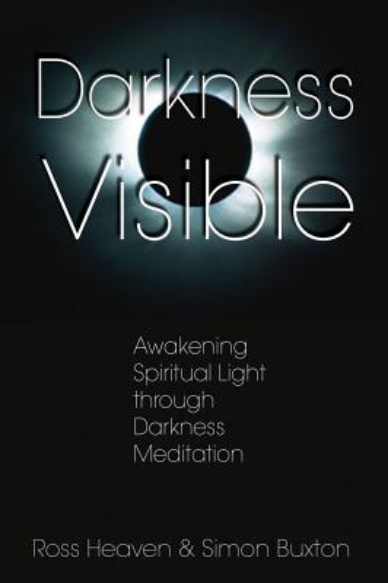 Picture of Darkness Visible: Awakening Spiritual Light Through Darkness
