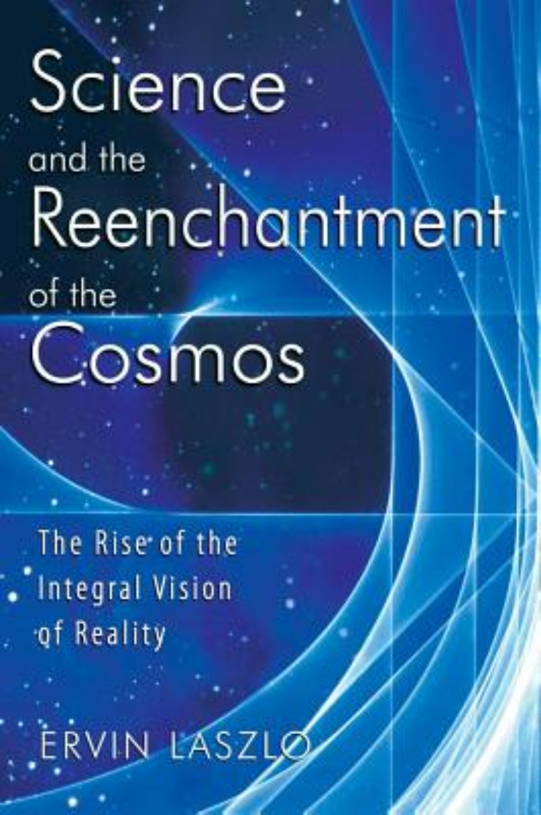 Picture of Science And The Reenchantment Of The Cosmos: The Rise Of The