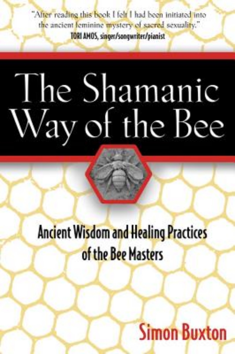 Picture of Shamanic way of the bee - ancient wisdom and healing practices of the bee m