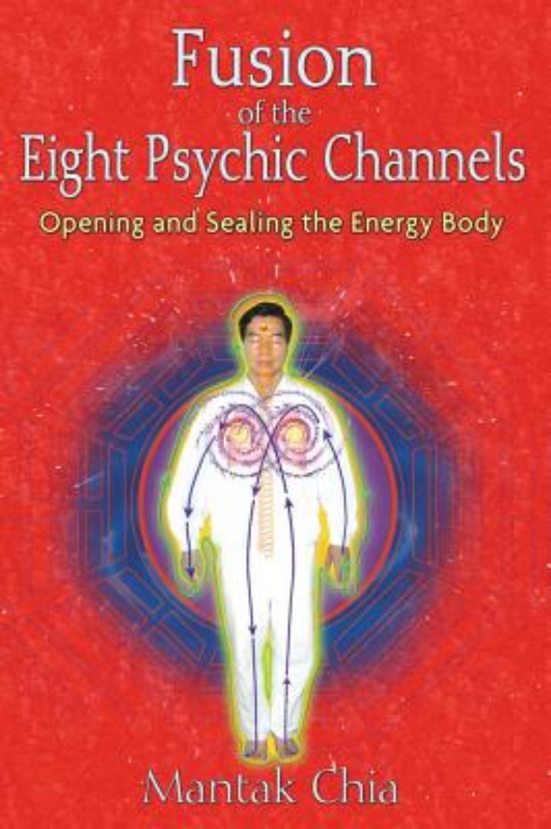 Picture of Fusion Of The Eight Psychic Channels: Opening & Sealing The Energy Body