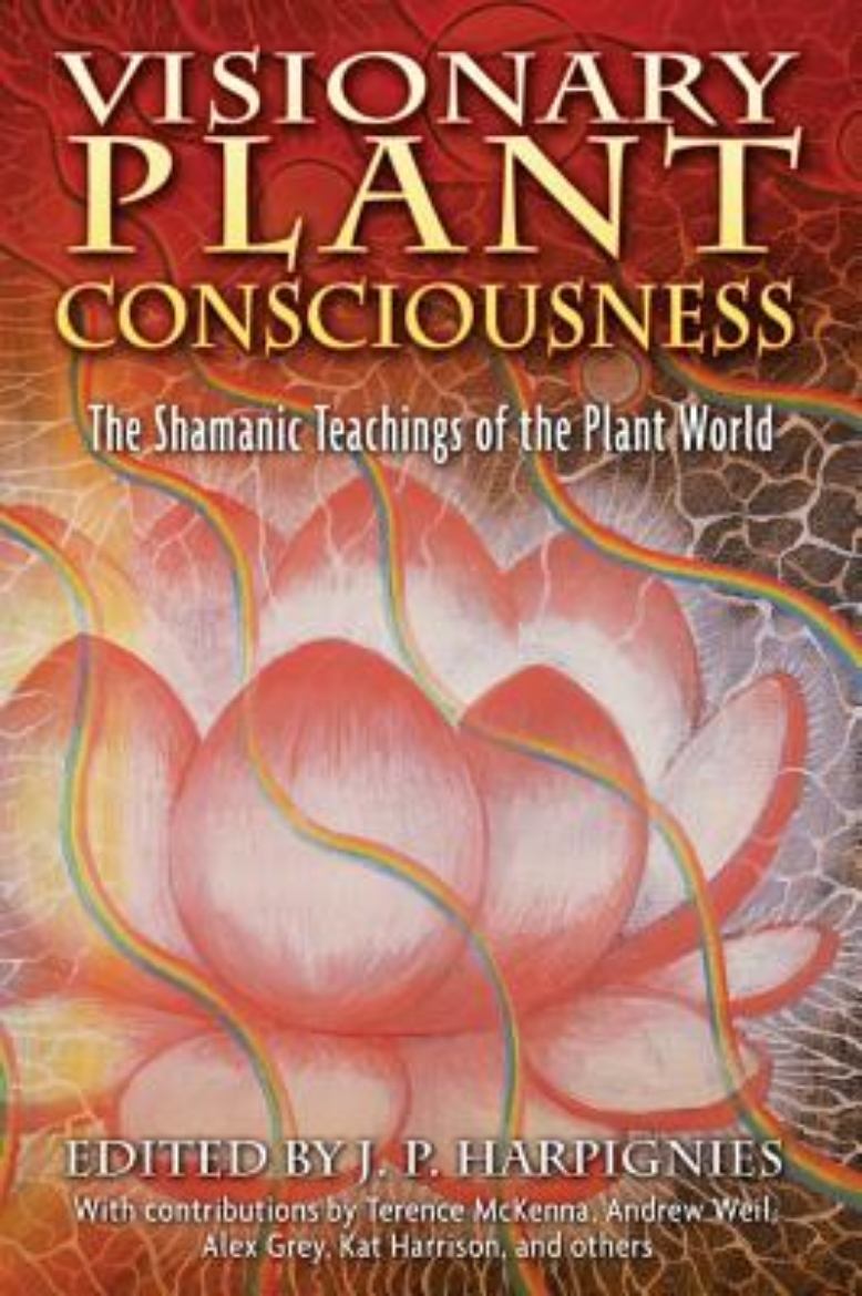 Picture of Visionary Plant Consciousness: The Shamanic Teachings Of The