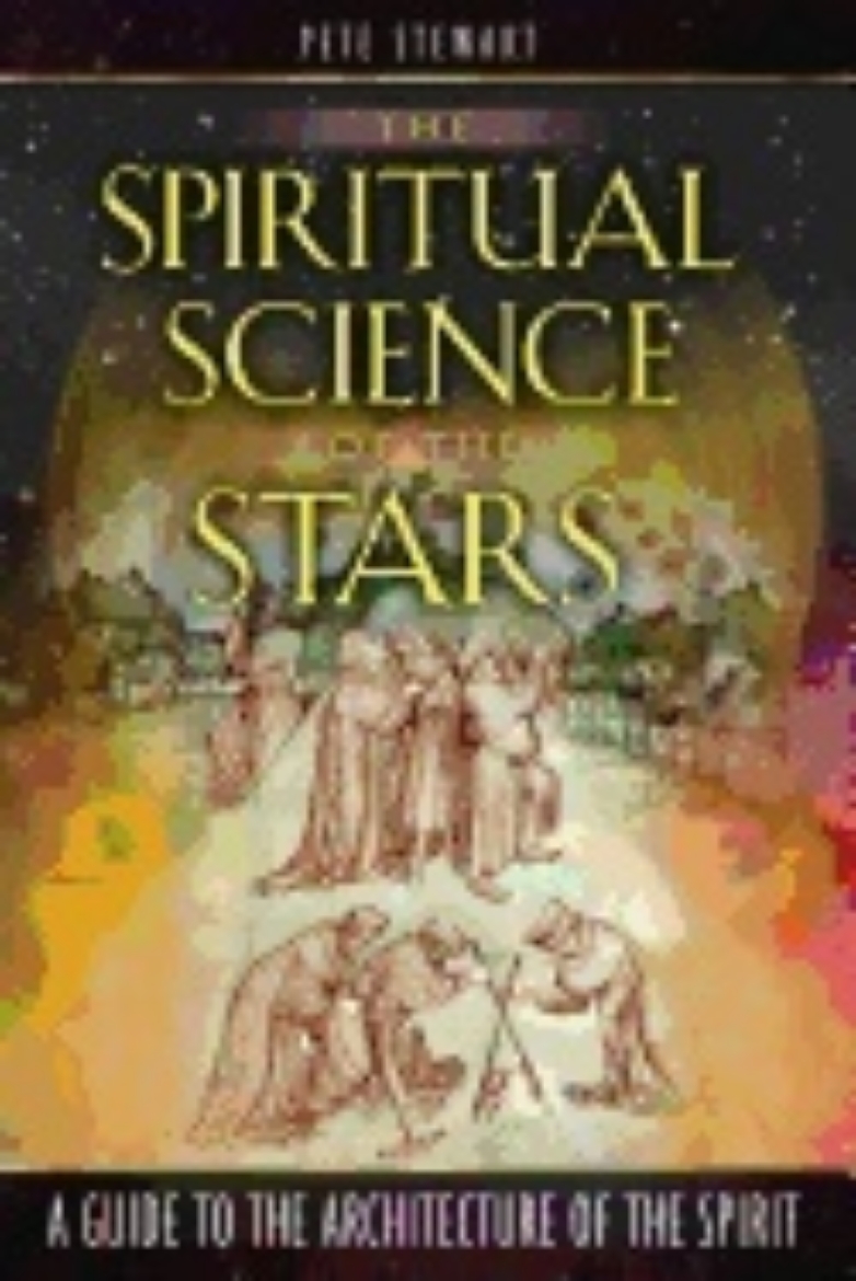 Picture of Spiritual Science Of The Stars : A Guide to the Architecture of the Spirit