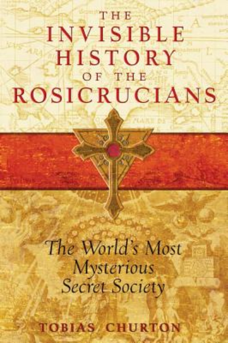 Picture of Invisible History Of The Rosicrucians: The World's Most Mysterious Secret Society