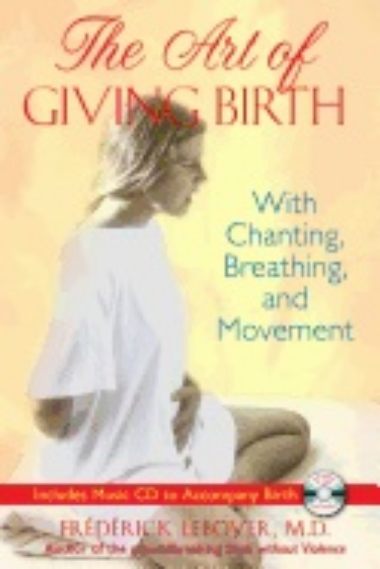 Picture of Art Of Giving Birth : With Chanting, Breathing, and Movement