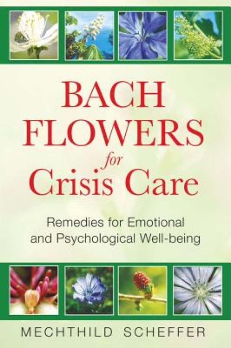 Picture of Bach Flowers For Crisis Care: Remedies For Emotional & Psychological Well-Being