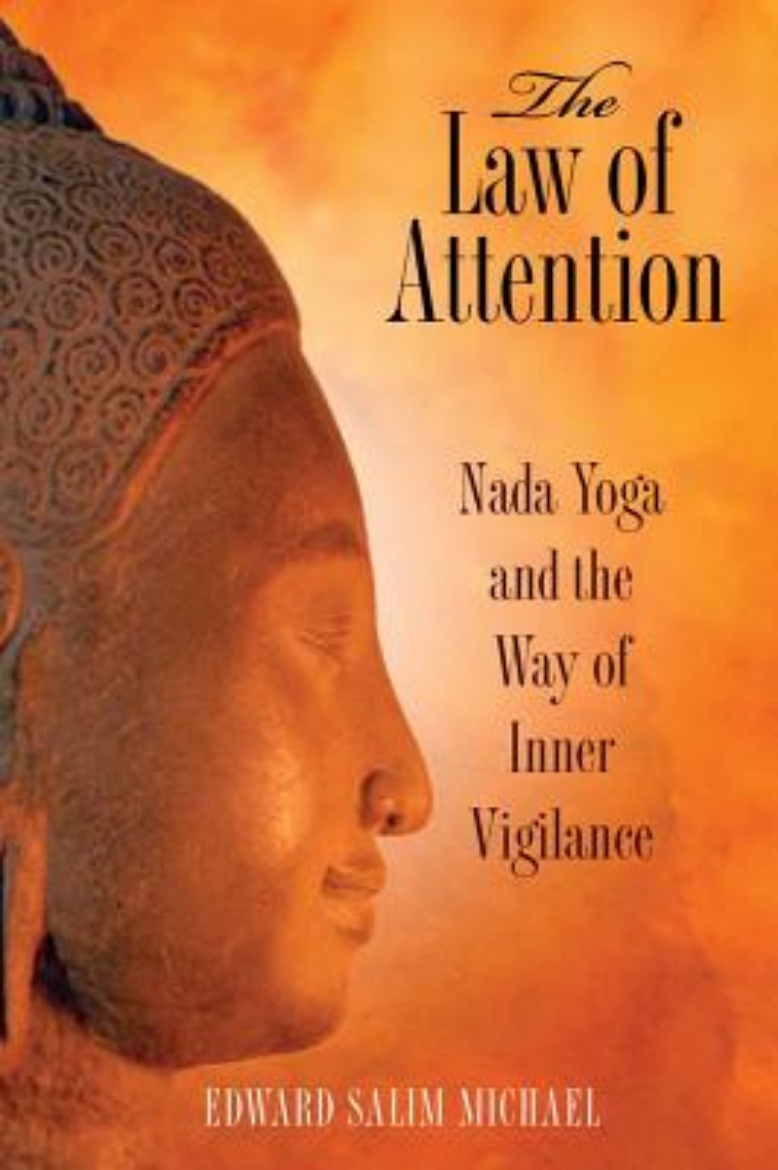Picture of Law Of Attention: Nada Yoga & The Way Of Inner Vigilance