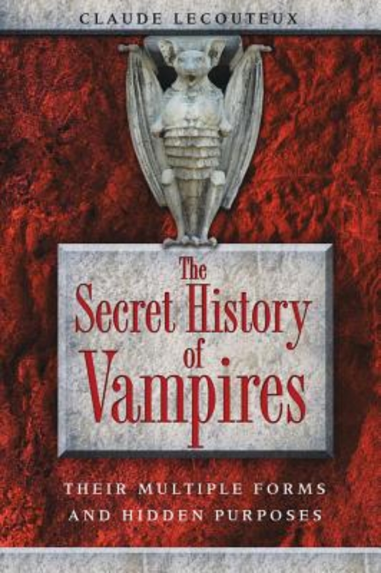 Picture of Secret History Of Vampires: Their Multiple Forms & Hidden Purposes