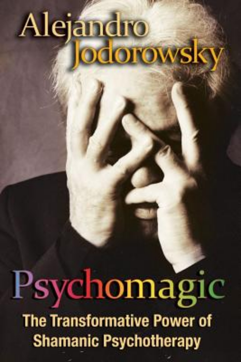 Picture of Psychomagic - the transformative power of shamanic psychotherapy