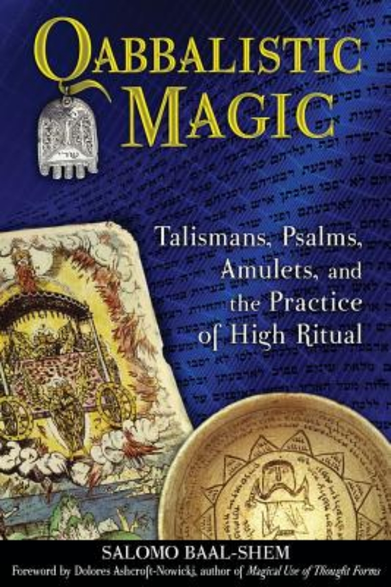 Picture of Qabbalistic Magic: Talismans, Psalms, Amulets & The Practice Of High Ritual