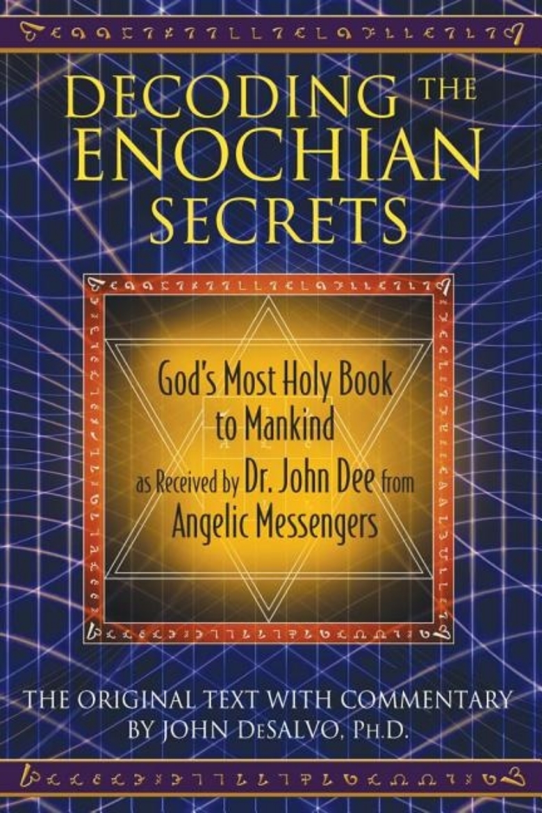 Picture of Decoding The Enochian Secrets: God's Most Holy Book To Mankind As Received By Dr. John Dee From Ange