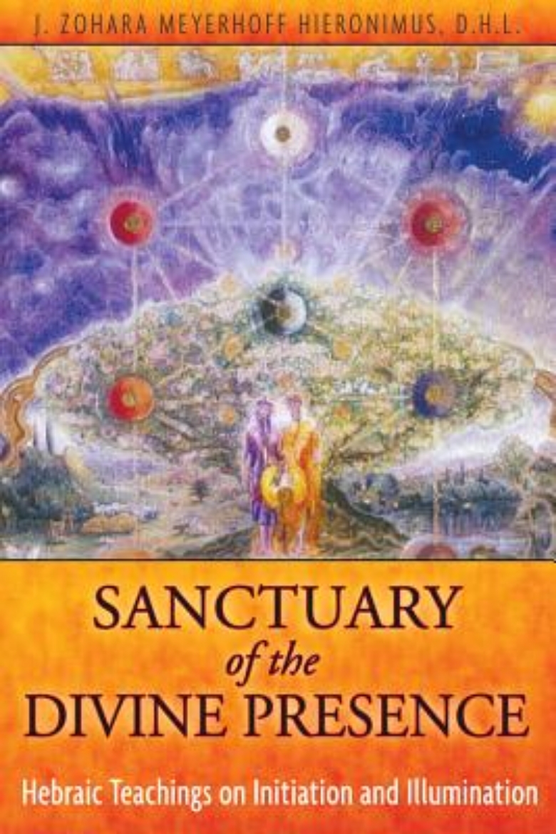 Picture of Sanctuary Of The Divine Presence: Hebraic Teachings On Initiation & Illumination