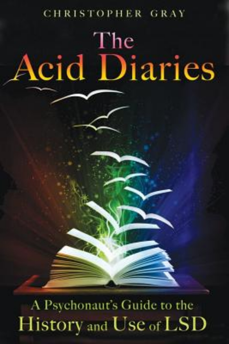 Picture of Acid Diaries: A Psychonaut's Guide To The History & Use Of Lsd