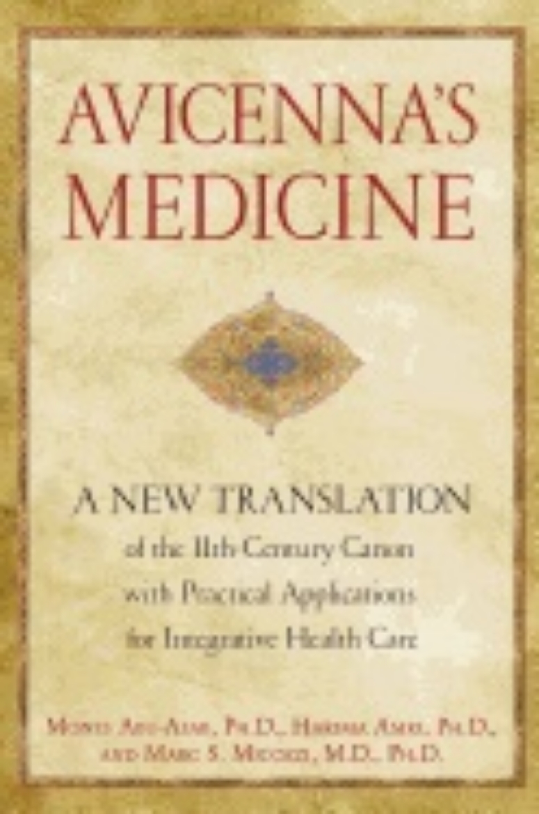 Picture of Avicenna's Medicine : A New Translation of the 11th-Century Canon with Practical Applications for Integrative Health Care