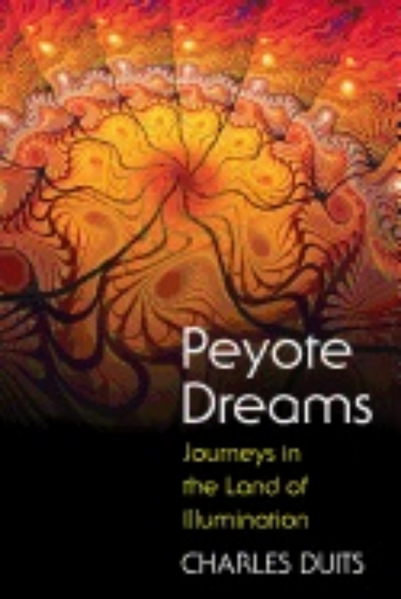 Picture of Peyote Dreams : Journeys in the Land of Illumination