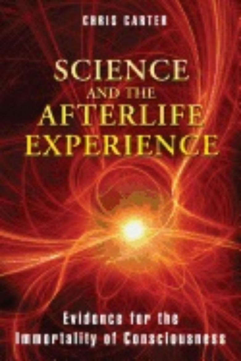 Picture of Science and the afterlife experience - evidence for the immortality of cons