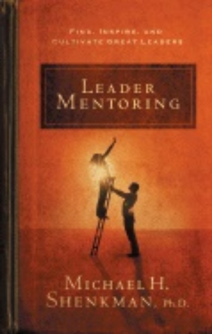 Picture of Leader Mentoring : Find, Inspire, and Cultivate Great Leaders