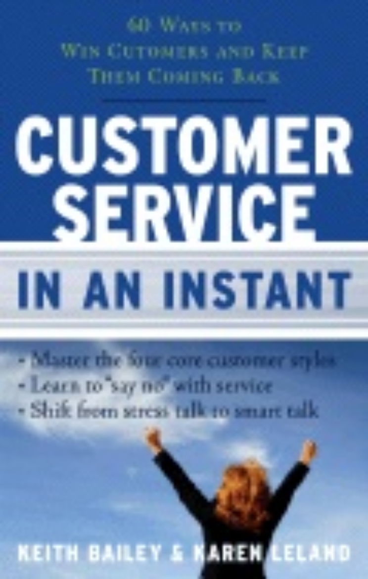 Picture of Customer Service In An Instant : 60 Ways to Win Customers and Keep Them Coming Back