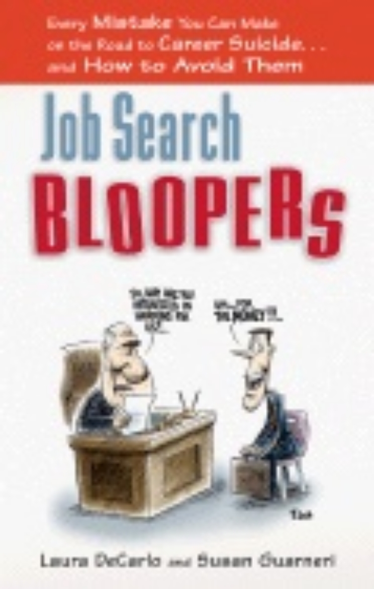 Picture of Job Search Bloopers : Every Mistake You Can Make on the Road to Career Suicide...and How to Avoid Them