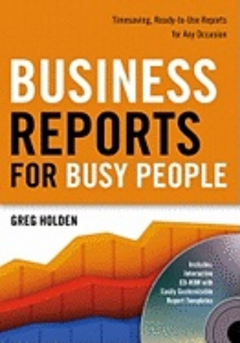 Picture of Business Reports For Busy People : Timesaving, Ready-to-Use Reports for Any Occasion