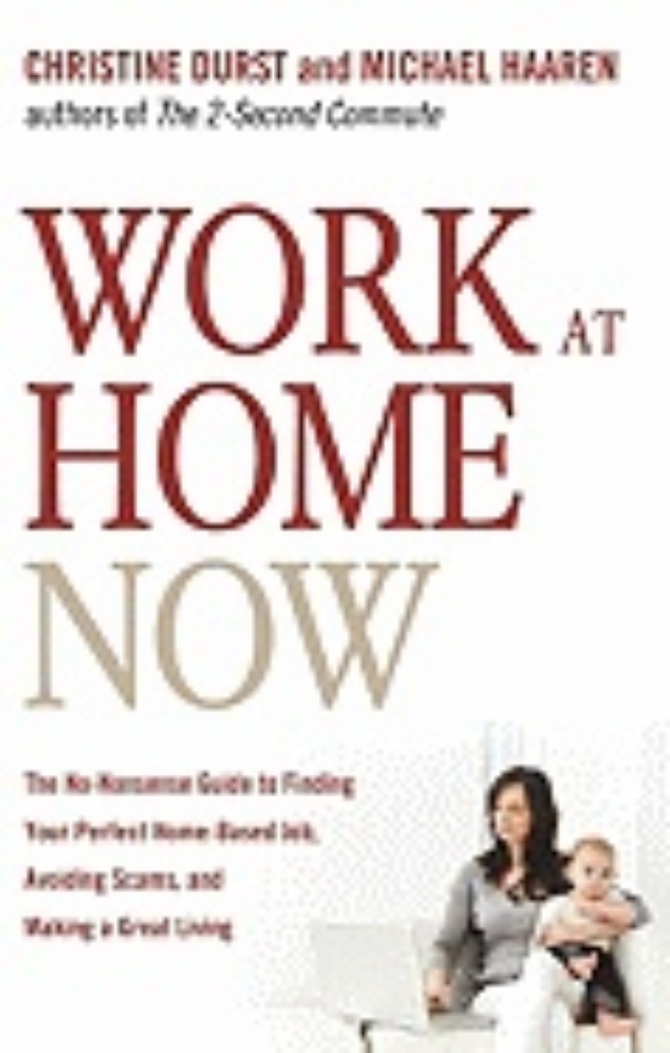 Picture of Work At Home Now : The No-Nonsense Guide to Finding Your Perfect Home-Based Job, Avoiding Scams, and Making a Great Living