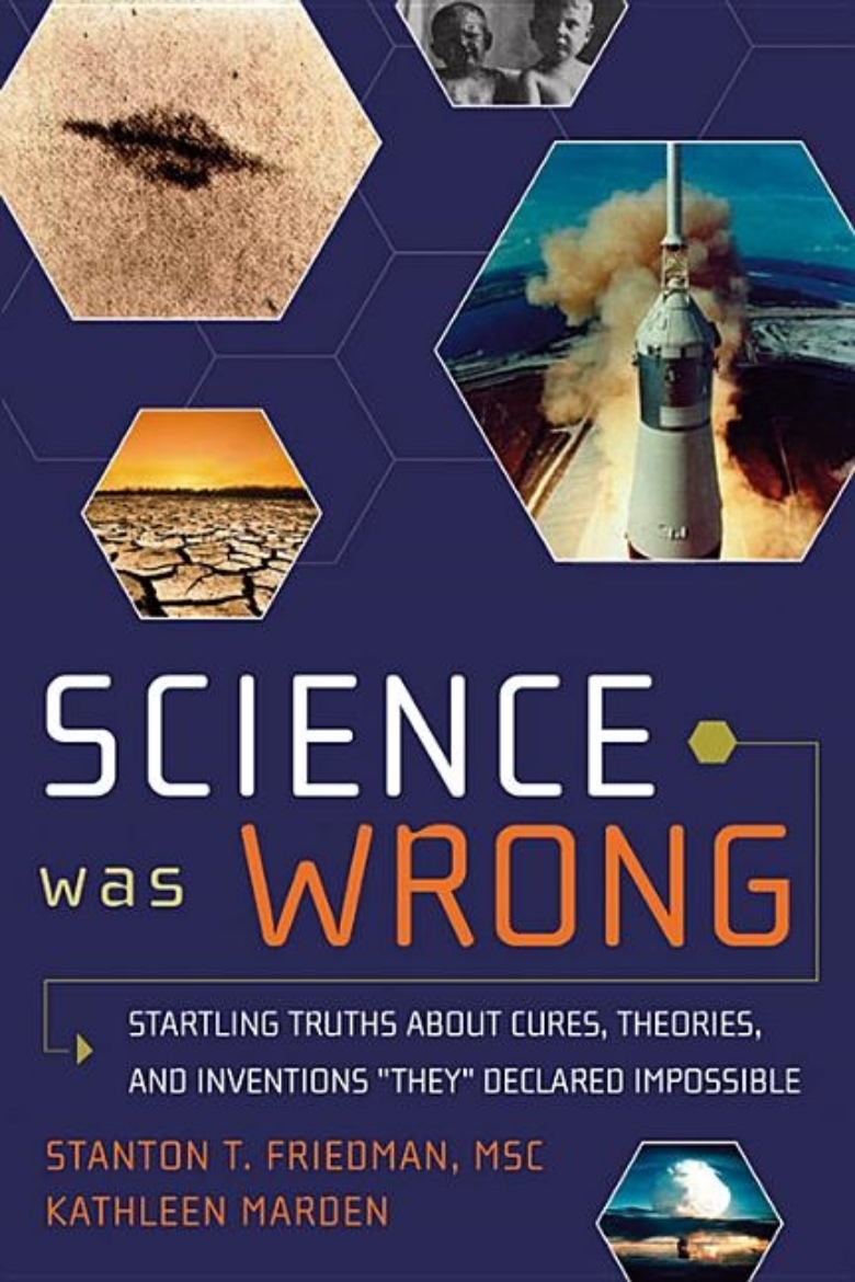 Picture of Science Was Wrong: Startling Truths About Cures, Theories & Inventions "They" Declared Impossible