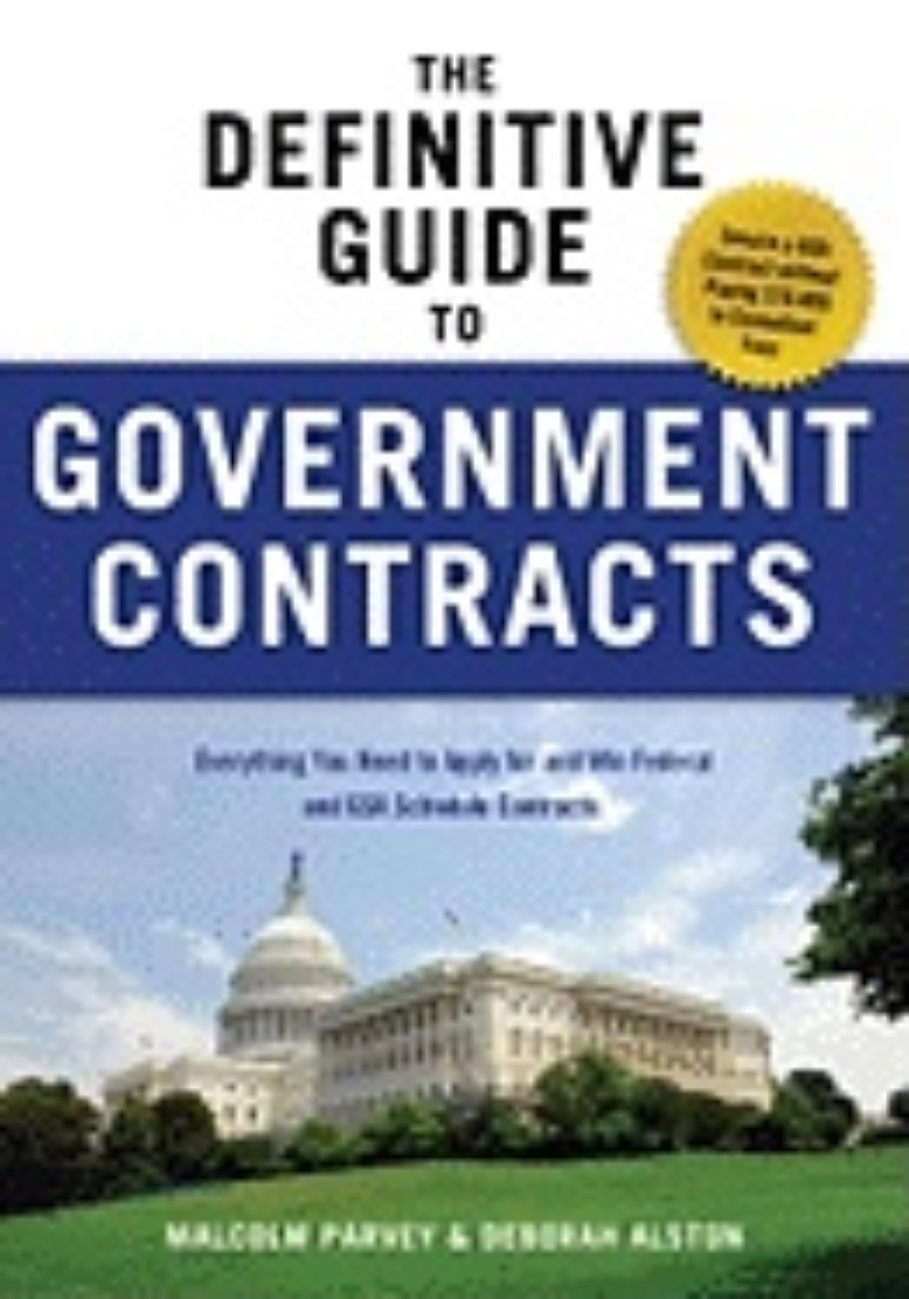 Picture of Definitive Guide To Government Contracts : Everything You Need to Apply for and Win Federal and GSA Schedule Contracts