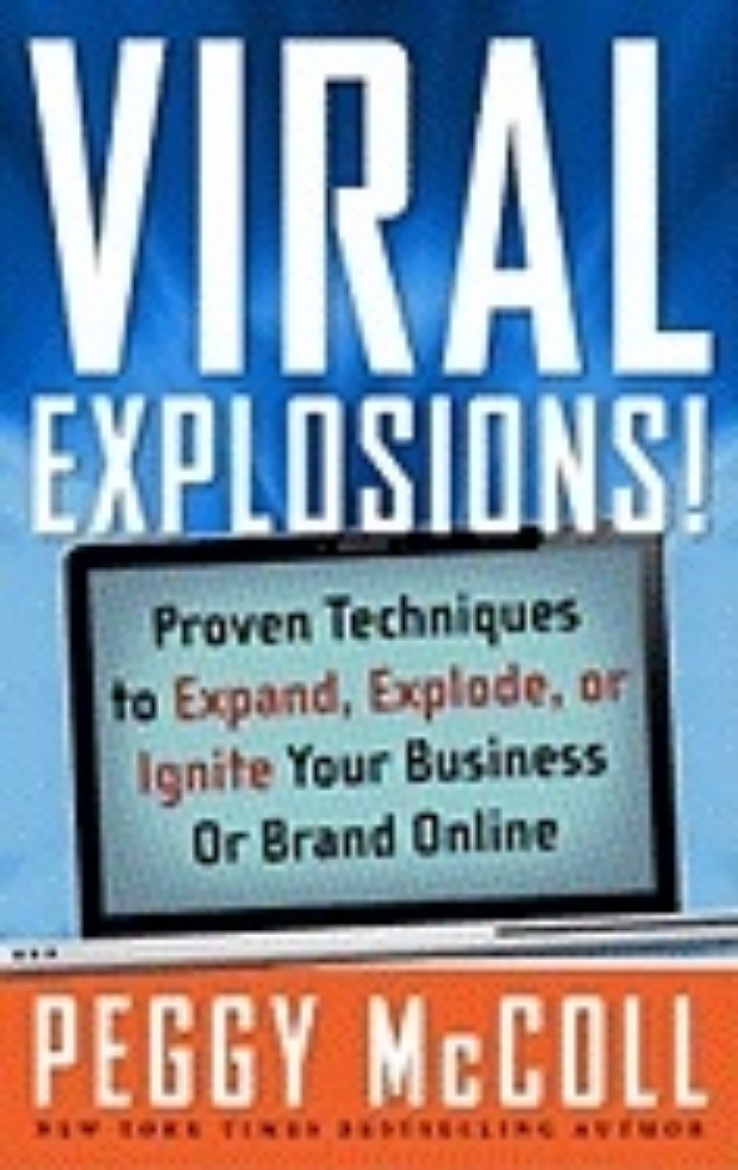 Picture of Viral Explosions! Hb : Proven Techniques to Expand, Explode, or Ignite Your Business or Brand Online