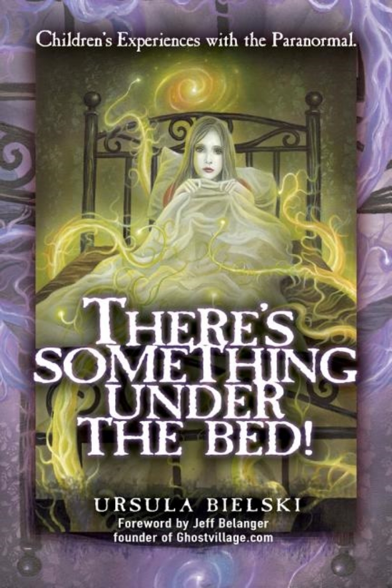 Picture of There's Something Under The Bed! Children's Experiences With The Paranormal