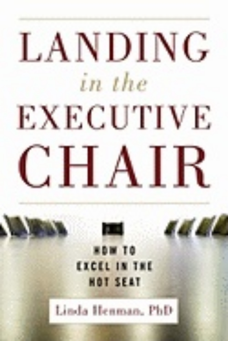 Picture of Landing In The Executive Chair : How to Excel in the Hot Seat