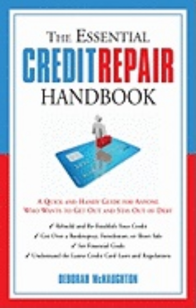 Picture of Essential Credit Repair Handbook : A Quick and Handy Guide for Anyone Who Wants to Get Out and Stay Out of Debt