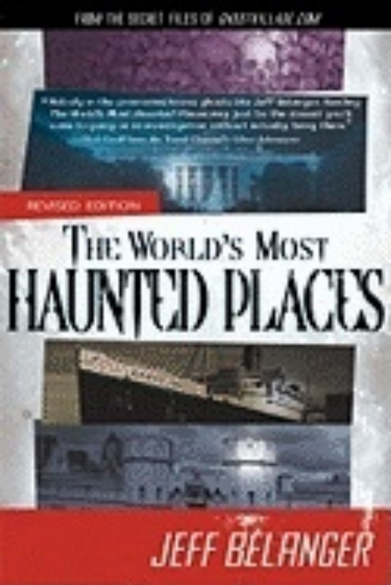 Picture of World's Most Haunted Places Revised Edition : From the Secret Files of Ghostvillage.com