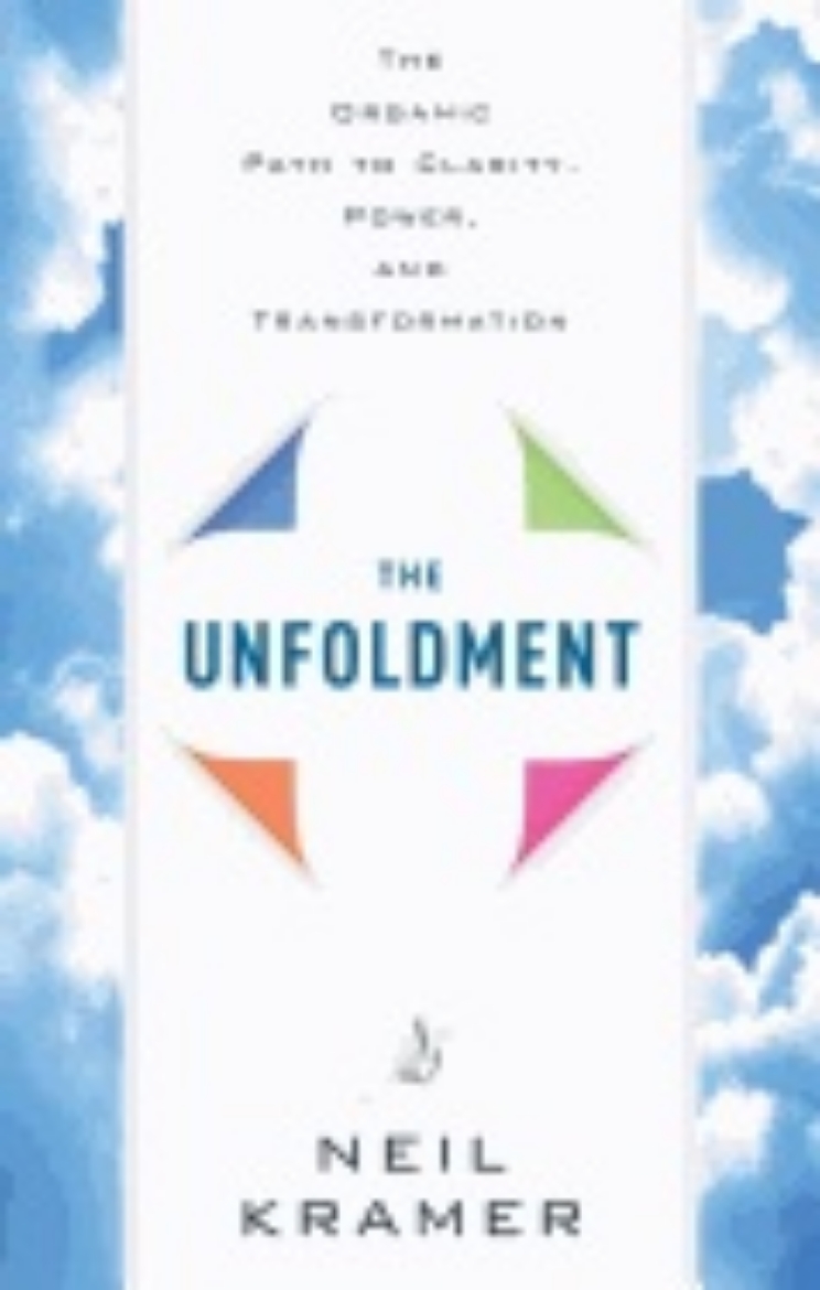 Picture of Unfoldment : The Organic Path to Clarity, Power, and Transformation