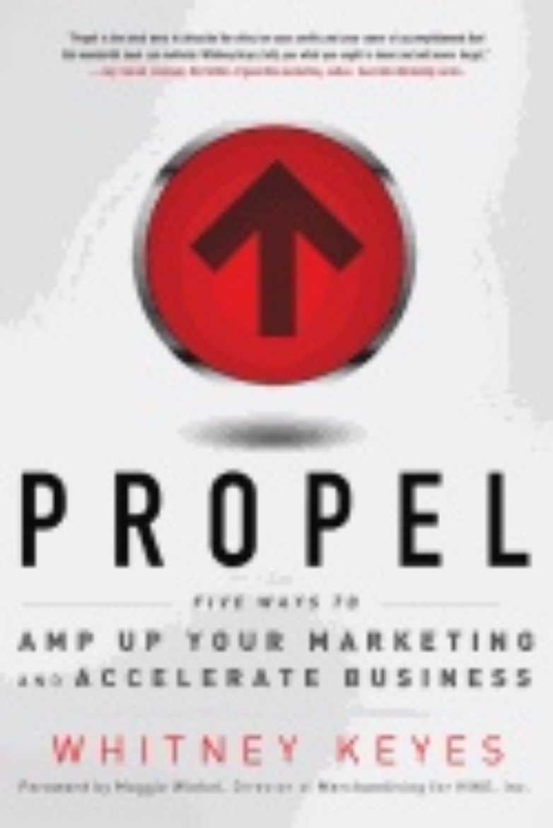 Picture of Propel : Five Ways to Amp Up Your Marketing and Accelerate Business