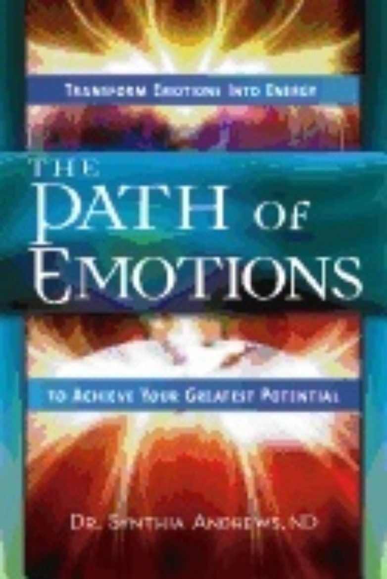 Picture of Path Of Emotions : Transform Emotions Into Energy to Achieve Your Greatest Potential