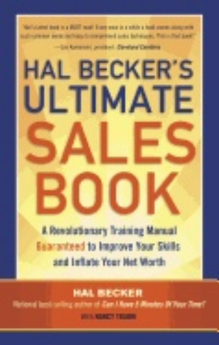 Picture of Hal Becker's Ultimate Sales Book : A Revolutionary Training Manual Guaranteed to Improve Your Skills and Boost Your Net Worth