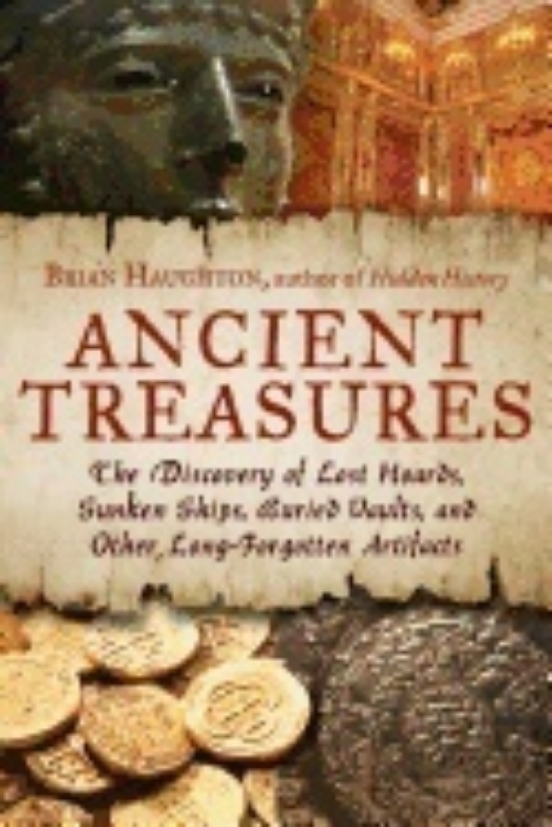 Picture of Ancient Treasures : The Discovery of Lost Hoards, Sunken Ships, Buried Vaults, and Other Long-Forgotten Artifacts